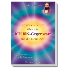 St. Germain: Die neuen Lehren über die ICH BIN-Gegenwart...